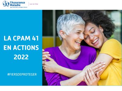 La CPAM 41 en actions - rapport d'activité 2022